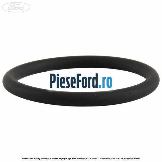 Garnitura oring conducta racire supapa EGR Ford Ranger 2019-2022 2.0 EcoBlue 4x4 130 cp Garnitura oring conducta racire supapa EGR Ford Ranger 2019-2022 2.0 EcoBlue 4x4 130 cp T20DD0J diesel