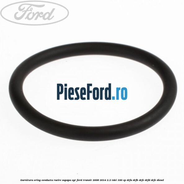 Garnitura oring conducta racire supapa EGR Ford Transit 2006-2014 2.2 TDCi 100 cp DRFA, DRFB, DRFC, DRFD, DRFE diesel