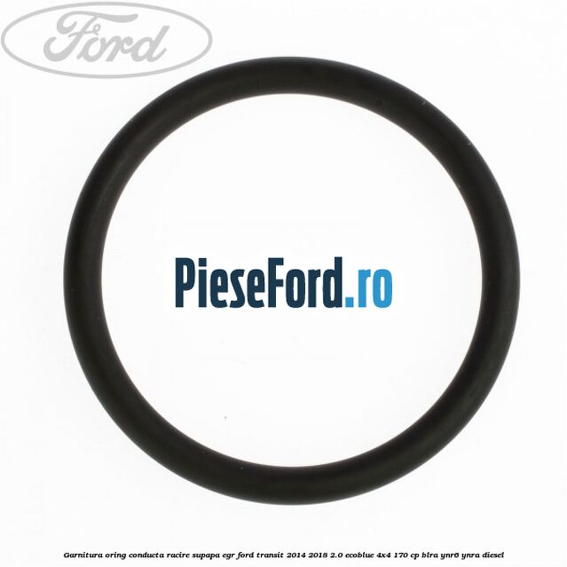 Garnitura oring conducta racire supapa EGR Ford Transit 2014-2018 2.0 EcoBlue 4x4 170 cp BLRA, YNR6, YNRA diesel