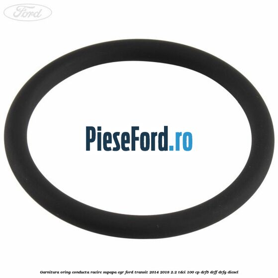 Garnitura oring conducta racire supapa EGR Ford Transit 2014-2018 2.2 TDCi 100 cp