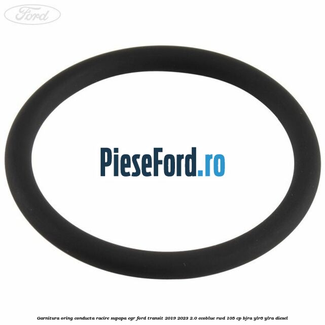 Garnitura oring conducta racire supapa EGR Ford Transit 2019-2023 2.0 EcoBlue RWD 105 cp