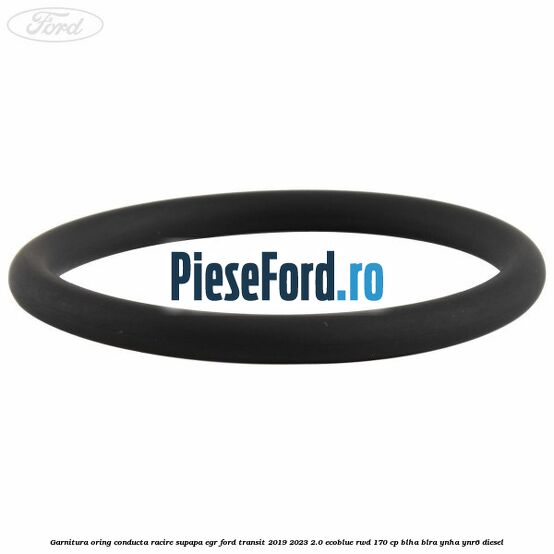 Garnitura oring conducta racire supapa EGR Ford Transit 2019-2023 2.0 EcoBlue RWD 170 cp Garnitura oring conducta racire supapa EGR Ford Transit 2019-2023 2.0 EcoBlue RWD 170 cp BLHA, BLRA, YNHA, YNR6 diesel