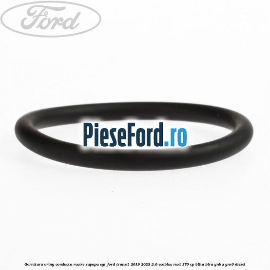 Garnitura oring conducta racire supapa EGR Ford Transit 2019-2023 2.0 EcoBlue RWD 170 cp Garnitura oring conducta racire supapa EGR Ford Transit 2019-2023 2.0 EcoBlue RWD 170 cp BLHA, BLRA, YNHA, YNR6 diesel