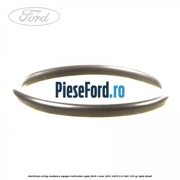 Garnitura oring conducta supapa recirculare gaze Ford C-Max 2011-2015 2.0 TDCi 115 cp TYDA diesel
