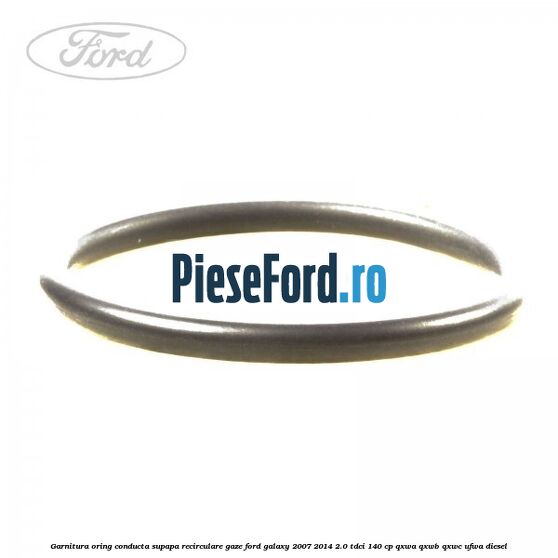 Garnitura oring conducta supapa recirculare gaze Ford Galaxy 2007-2014 2.0 TDCi 140 cp Garnitura oring conducta supapa recirculare gaze Ford Galaxy 2007-2014 2.0 TDCi 140 cp QXWA, QXWB, QXWC, UFWA diesel