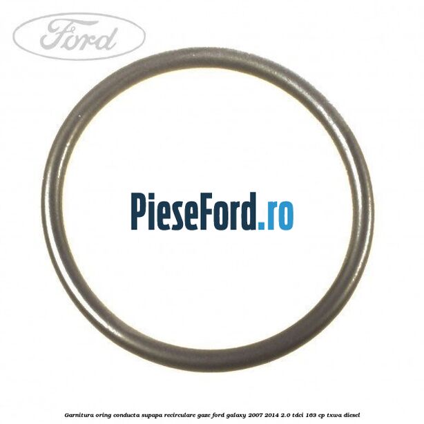 Garnitura oring conducta supapa recirculare gaze Ford Galaxy 2007-2014 2.0 TDCi 163 cp TXWA diesel