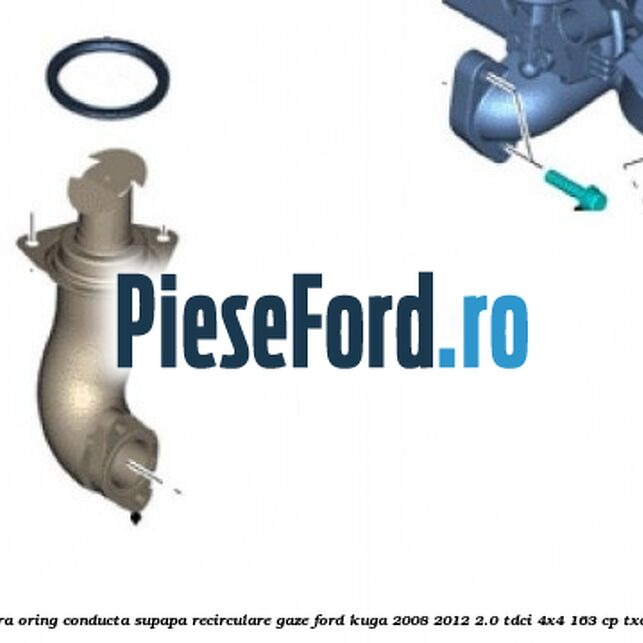Garnitura oring conducta supapa recirculare gaze Ford Kuga 2008-2012 2.0 TDCI 4x4 163 cp TXDA diesel