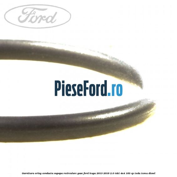 Garnitura oring conducta supapa recirculare gaze Ford Kuga 2013-2016 2.0 TDCi 4x4 163 cp TXDA, TXMA diesel