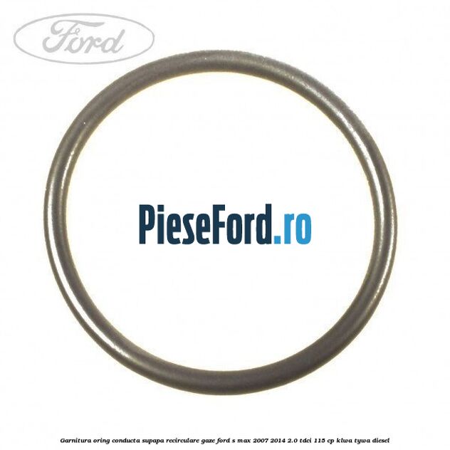 Garnitura oring conducta supapa recirculare gaze Ford S-Max 2007-2014 2.0 TDCi 115 cp KLWA, TYWA diesel