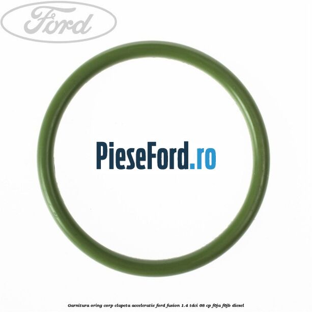 Garnitura oring corp clapeta acceleratie Ford Fusion 1.4 TDCi 68 cp F6JA, F6JB diesel