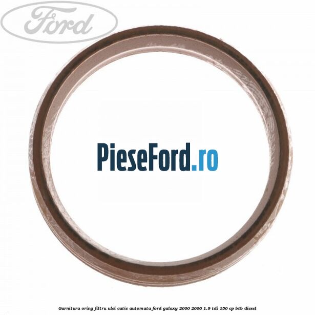 Garnitura, oring filtru ulei cutie automata Ford Galaxy 2000-2006 1.9 TDI 150 cp BTB diesel