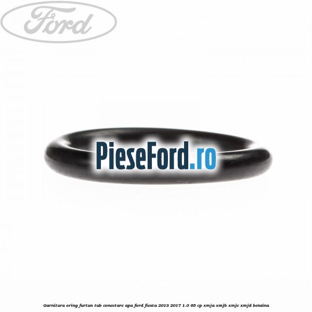 Garnitura oring furtun tub conectare apa Ford Fiesta 2013-2017 1.0 65 cp XMJA, XMJB, XMJC, XMJD benzina