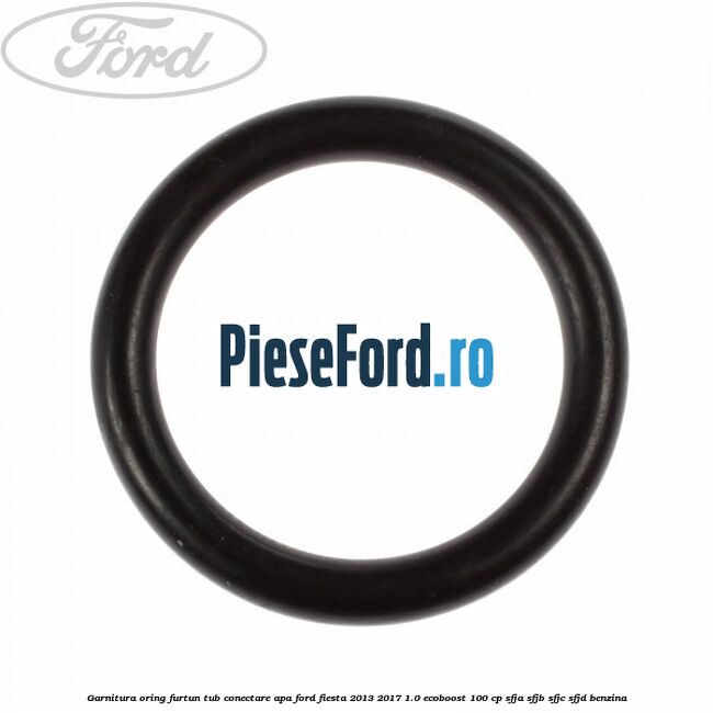 Garnitura oring furtun tub conectare apa Ford Fiesta 2013-2017 1.0 EcoBoost 100 cp Garnitura oring furtun tub conectare apa Ford Fiesta 2013-2017 1.0 EcoBoost 100 cp SFJA, SFJB, SFJC, SFJD benzina