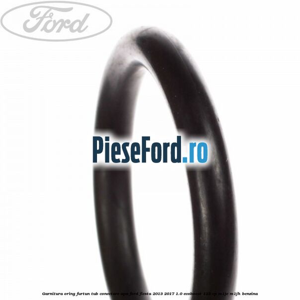 Garnitura oring furtun tub conectare apa Ford Fiesta 2013-2017 1.0 EcoBoost 125 cp M1JE, M1JH benzina