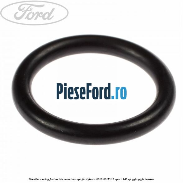 Garnitura oring furtun tub conectare apa Ford Fiesta 2013-2017 1.0 Sport 140 cp YYJA, YYJB benzina