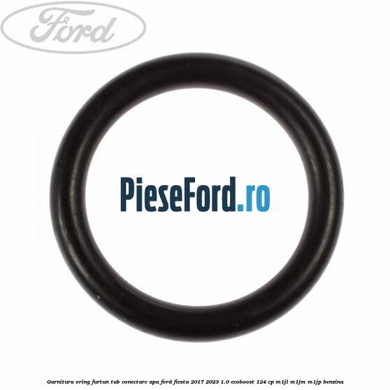 Garnitura oring furtun tub conectare apa Ford Fiesta 2017-2023 1.0 EcoBoost 124 cp M1JL, M1JM, M1JP benzina