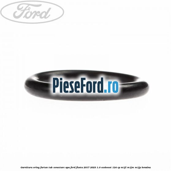 Garnitura oring furtun tub conectare apa Ford Fiesta 2017-2023 1.0 EcoBoost 124 cp M1JL, M1JM, M1JP benzina