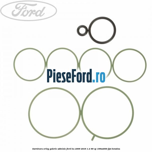 Garnitura oring galerie admisie Ford Ka 2009-2016 1.2 69 cp 169A4000, FP4 benzina
