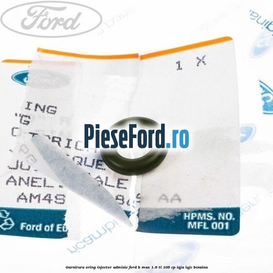 Garnitura oring injector admisie Ford B-Max 1.6 Ti 105 cp IQJA, IQJC benzina