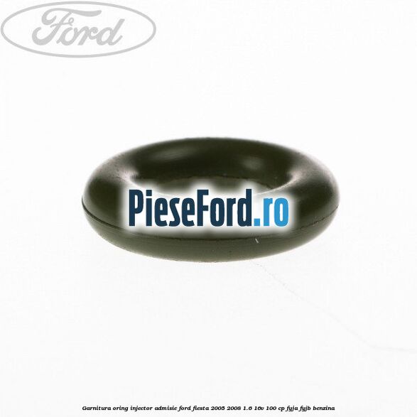 Garnitura oring injector admisie Ford Fiesta 2005-2008 1.6 16V 100 cp FYJA, FYJB benzina