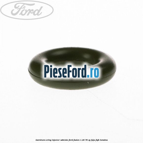 Garnitura oring injector admisie Ford Fusion 1.25 75 cp FUJA, FUJB benzina