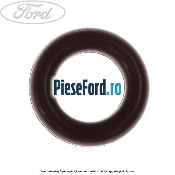 Garnitura oring injector Ford Focus 2011-2014 1.6 Ti 125 cp PNDA, PNDD benzina