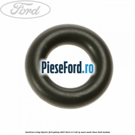 Garnitura oring injector Ford Galaxy 2007-2014 2.0 145 cp AOWA, AOWB, TBWA, TBWB benzina