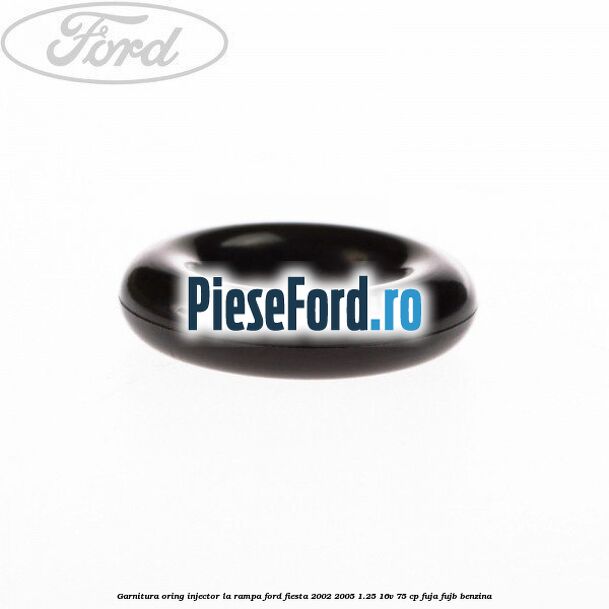Garnitura, oring injector la rampa Ford Fiesta 2002-2005 1.25 16V 75 cp FUJA, FUJB benzina