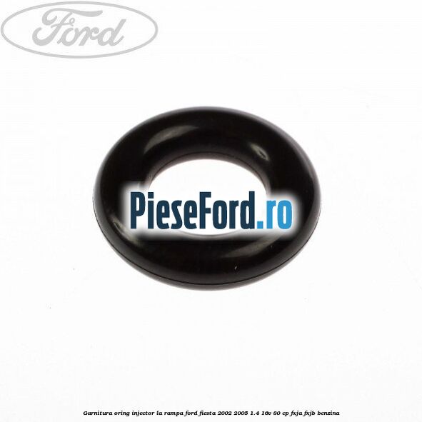 Garnitura, oring injector la rampa Ford Fiesta 2002-2005 1.4 16V 80 cp