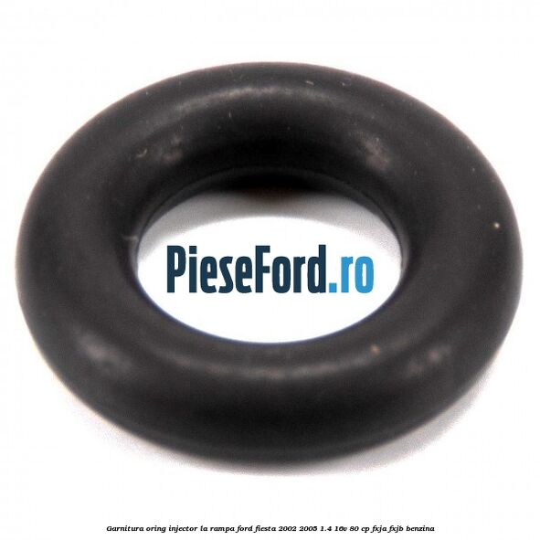Garnitura, oring injector la rampa Ford Fiesta 2002-2005 1.4 16V 80 cp Garnitura, oring injector la rampa Ford Fiesta 2002-2005 1.4 16V 80 cp FXJA, FXJB benzina