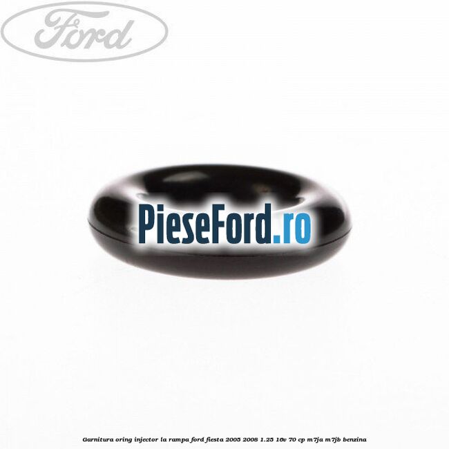 Garnitura, oring injector la rampa Ford Fiesta 2005-2008 1.25 16V 70 cp Garnitura, oring injector la rampa Ford Fiesta 2005-2008 1.25 16V 70 cp M7JA, M7JB benzina