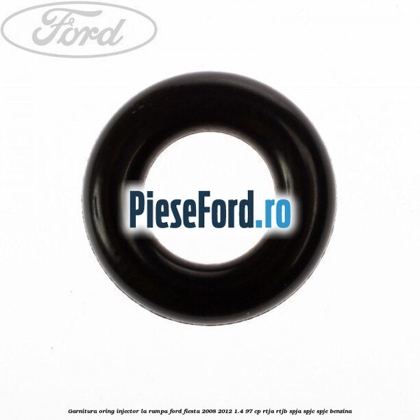 Garnitura, oring injector la rampa Ford Fiesta 2008-2012 1.4 97 cp RTJA, RTJB, SPJA, SPJC, SPJE benzina