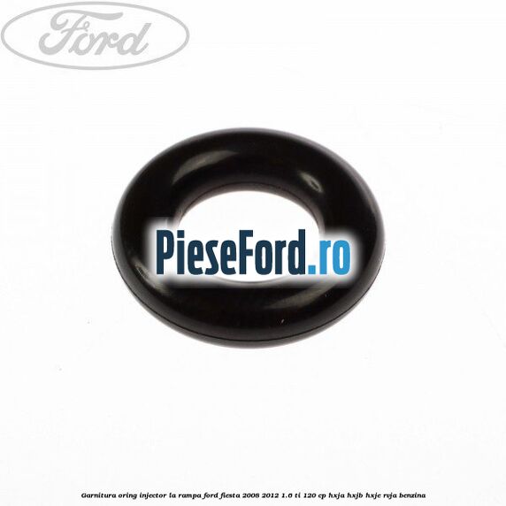 Garnitura, oring injector la rampa Ford Fiesta 2008-2012 1.6 Ti 120 cp