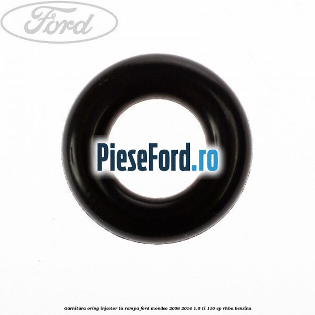 Garnitura, oring injector la rampa Ford Mondeo 2008-2014 1.6 Ti 110 cp RHBA benzina