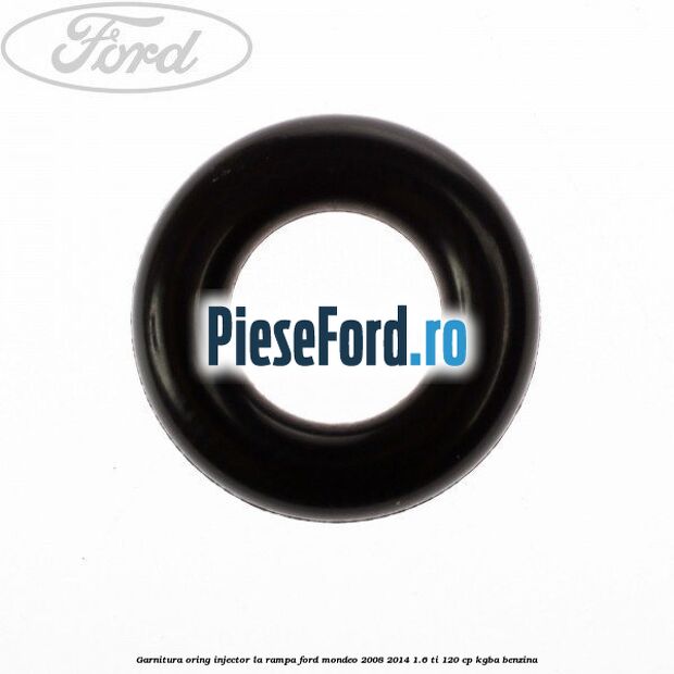 Garnitura, oring injector la rampa Ford Mondeo 2008-2014 1.6 Ti 120 cp Garnitura, oring injector la rampa Ford Mondeo 2008-2014 1.6 Ti 120 cp KGBA benzina