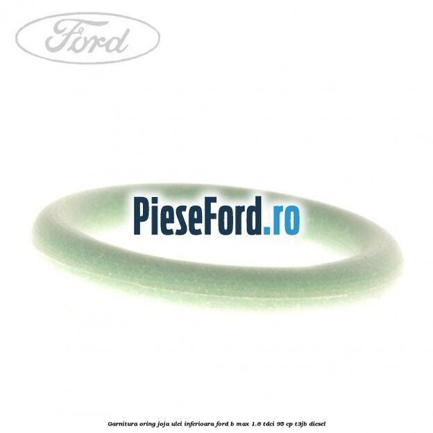 Garnitura oring joja ulei inferioara Ford B-Max 1.6 TDCi 95 cp T3JB diesel