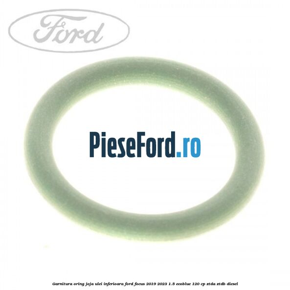 Garnitura oring joja ulei inferioara Ford Focus 2019-2023 1.5 EcoBlue 120 cp ZTDA, ZTDB diesel