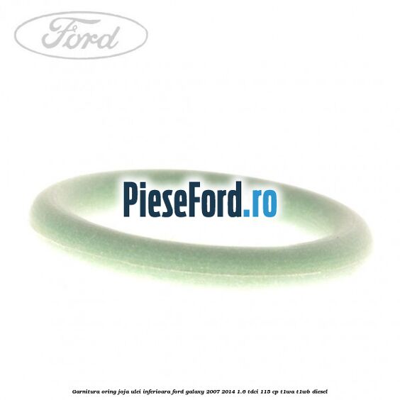 Garnitura oring joja ulei inferioara Ford Galaxy 2007-2014 1.6 TDCi 115 cp T1WA, T1WB diesel