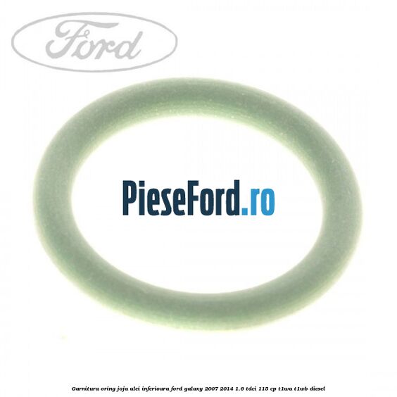 Garnitura oring joja ulei inferioara Ford Galaxy 2007-2014 1.6 TDCi 115 cp T1WA, T1WB diesel