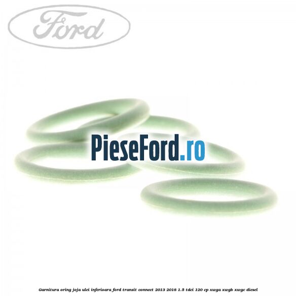 Garnitura oring joja ulei inferioara Ford Transit Connect 2013-2018 1.5 TDCi 120 cp Garnitura oring joja ulei inferioara Ford Transit Connect 2013-2018 1.5 TDCi 120 cp XWGA, XWGB, XWGC diesel