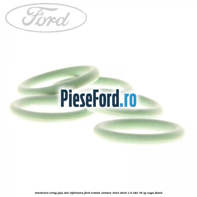 Garnitura oring joja ulei inferioara Ford Transit Connect 2013-2018 1.5 TDCi 75 cp XUGA diesel