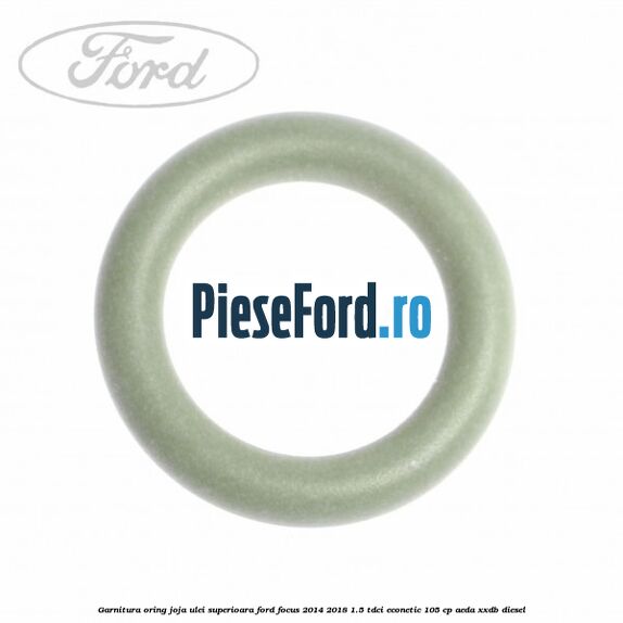 Garnitura oring joja ulei superioara Ford Focus 2014-2018 1.5 TDCi ECOnetic 105 cp Garnitura oring joja ulei superioara Ford Focus 2014-2018 1.5 TDCi ECOnetic 105 cp AEDA, XXDB diesel