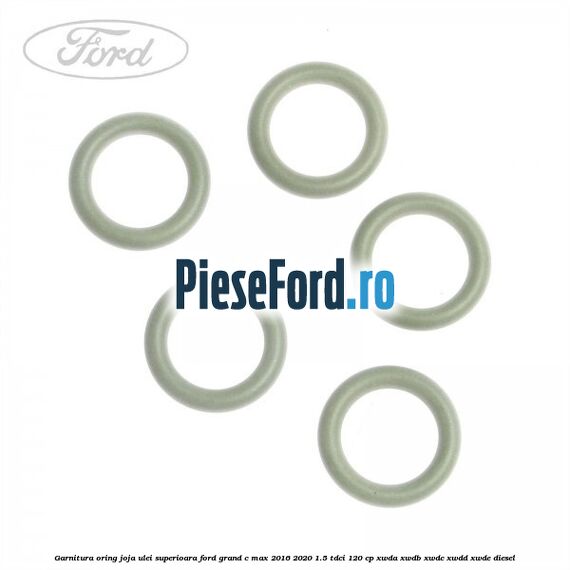 Garnitura oring joja ulei superioara Ford Grand C-Max 2016-2020 1.5 TDCi 120 cp XWDA, XWDB, XWDC, XWDD, XWDE diesel