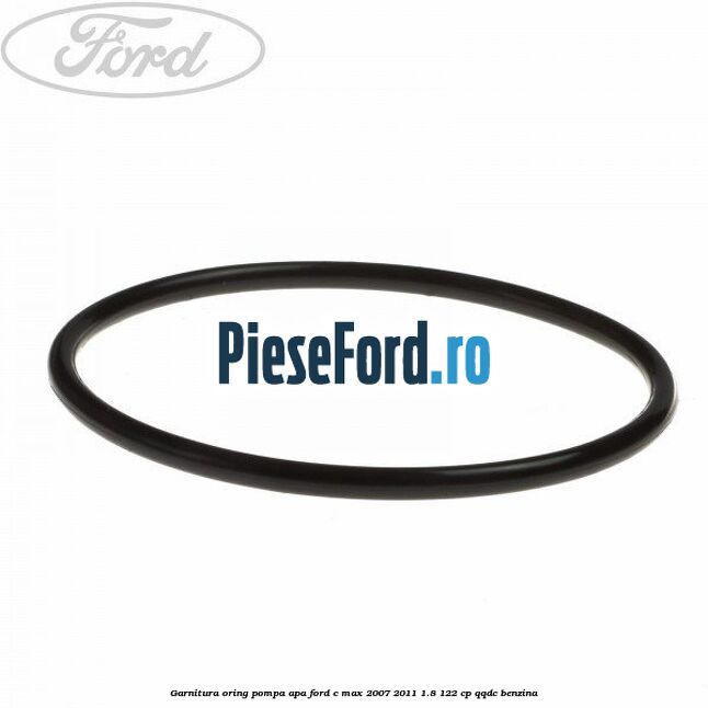 Garnitura oring pompa apa Ford C-Max 2007-2011 1.8 122 cp QQDC benzina