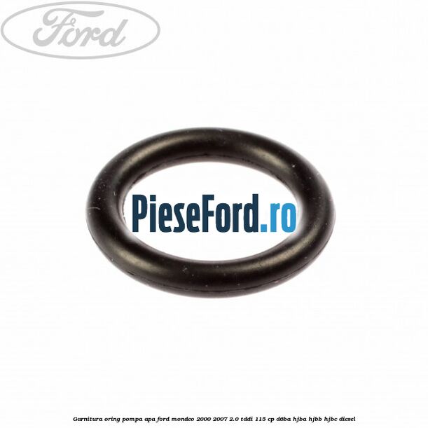 Garnitura, oring pompa apa Ford Mondeo 2000-2007 2.0 TDDI 115 cp Garnitura, oring pompa apa Ford Mondeo 2000-2007 2.0 TDDI 115 cp D6BA, HJBA, HJBB, HJBC diesel