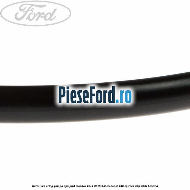 Garnitura oring pompa apa Ford Mondeo 2014-2018 2.0 EcoBoost 240 cp R9CB, R9CF, R9CH benzina