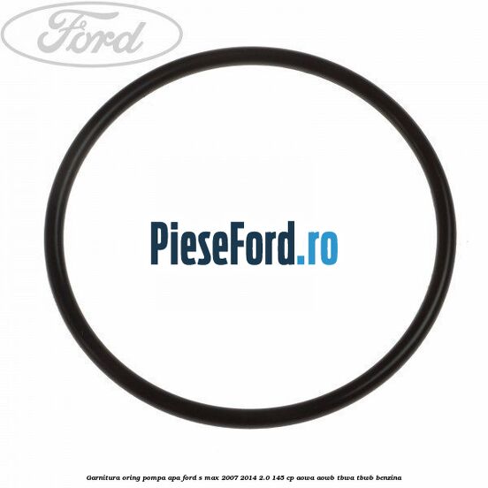 Garnitura oring pompa apa Ford S-Max 2007-2014 2.0 145 cp AOWA, AOWB, TBWA, TBWB benzina