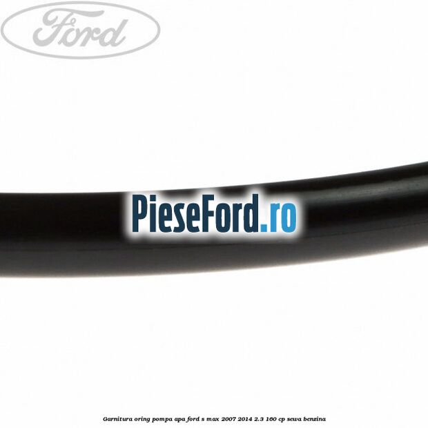 Garnitura oring pompa apa Ford S-Max 2007-2014 2.3 160 cp SEWA benzina