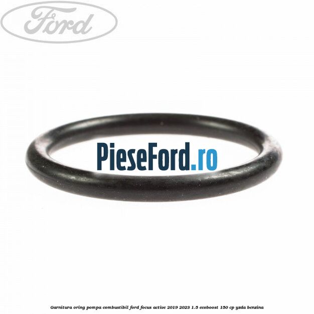 Garnitura oring pompa combustibil Ford Focus Active 2019-2023 1.5 EcoBoost 150 cp Garnitura oring pompa combustibil Ford Focus Active 2019-2023 1.5 EcoBoost 150 cp YZDA benzina