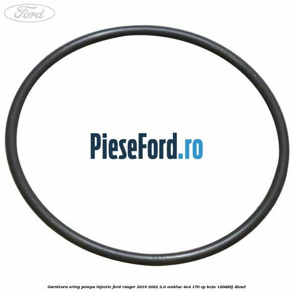 Garnitura oring pompa injectie Ford Ranger 2019-2022 2.0 EcoBlue 4x4 170 cp BC2X, T20DD0J diesel